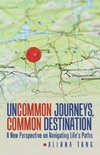 Uncommon Journeys, Common Destination