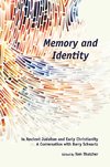 Memory and Identity in Ancient Judaism and Early Christianity