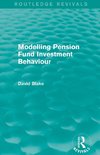 Blake, D: Modelling Pension Fund Investment Behaviour (Routl