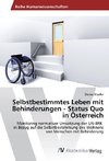 Selbstbestimmtes Leben mit Behinderungen - Status Quo in Österreich