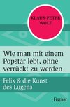 Wolf, K: Wie man mit einem Popstar lebt, ohne verrückt zu we