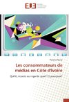 Les consommateurs de médias en Côte d'Ivoire