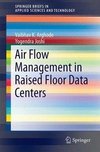 Arghode, V: Air Flow Management in Raised Floor Data Centers