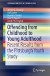 Offending from Childhood to Young Adulthood