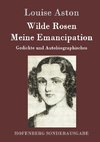 Wilde Rosen / Freischärler-Reminiscenzen / Meine Emancipation