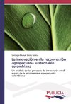 La innovación en la reconversión agropecuaria sustentable colombiana