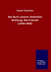 Das Buch unserer deutschen Dichtung: Die Frühzeit (1500-1800)