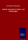 Walhall: Germanische Götter- und Heldensagen