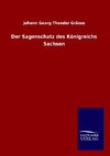 Der Sagenschatz des Königreichs Sachsen