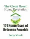 101 Home Uses of Hydrogen Peroxide