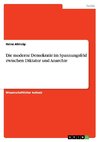 Die moderne Demokratie im Spannungsfeld zwischen Diktatur und Anarchie