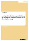 Best Ager. Charakterisierung und Ableitung der spezifischen Herausforderungen für die Marketingforschung