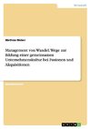 Management von Wandel. Wege zur Bildung einer gemeinsamen Unternehmenskultur bei Fusionen und Akquisitionen