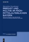 Predigt und Politik im frühmittelalterlichen Bayern