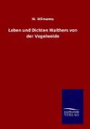 Leben und Dichten Walthers von der Vogelweide