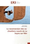 La reconversion des ex-chantiers navals de La Seyne sur Mer