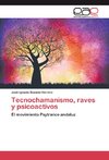 Tecnochamanismo, raves y psicoactivos