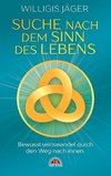 Suche nach dem Sinn des Lebens