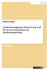 Qualitätsmanagement, Finanzierung und Investition. Maßnahmen zur Kundenoptimierung