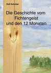 Die Geschichte vom Fichtengeist und den 12 Monaten