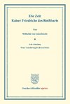 Die Zeit Kaiser Friedrichs des Rothbarts