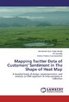 Mapping Twitter Data of Customers' Sentiment in The Shape of Heat Map