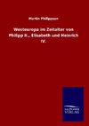 Westeuropa im Zeitalter von Philipp II., Elisabeth und Heinrich IV.