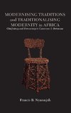 Modernising Traditions and Traditionalising Modernity in Africa. Chieftaincy and Democracy in Cameroon and Botswana