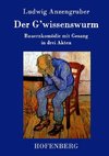 Der G'wissenswurm