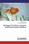 Biology of Cirrhinus mrigala and Oreochromis niloticus