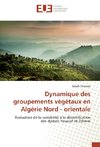 Dynamique des groupements végétaux en Algérie Nord - orientale