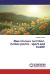 Macedonian nutrition, herbal plants , sport and health