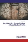 Post-Conflict Rehabilitation: A Case Study of FATA