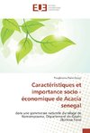 Caractéristiques et importance socio - économique de Acacia senegal