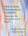 Attachment Disturbances in Adults: Treatment for Comprehensive Repair