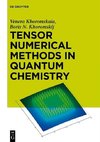 Tensor Numerical Methods in Quantum Chemistry