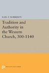 Tradition and Authority in the Western Church, 300-1140