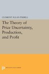 The Theory of Price Uncertainty, Production, and Profit