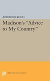 Madison's Advice to My Country