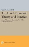 T.S. Eliot's Dramatic Theory and Practice