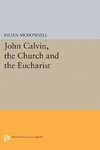 John Calvin, the Church and the Eucharist