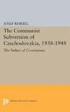 The Communist Subversion of Czechoslovakia, 1938-1948