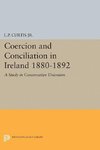 Coercion and Conciliation in Ireland 1880-1892