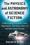 Bloom, S:  The Physics and Astronomy of Science Fiction