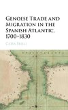 Genoese Trade and Migration in the Spanish Atlantic, 1700-1830