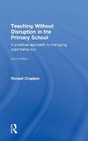 Teaching Without Disruption in the Primary School