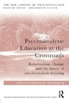 Psychoanalytic Education at the Crossroads