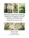 Nebraska Small Game Hunting, Fishing & Trapping Licenses, 1901-2009