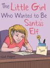 The Little Girl Who Wanted to Be Santa's Elf