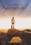 Living Beyond the Supernatural